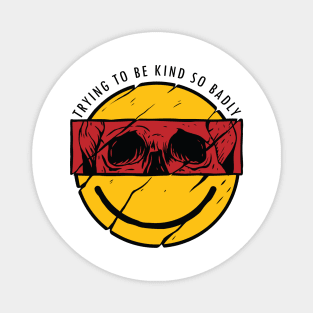 Be Kind Funny Yellow Smiley Vintage Face with Skull white shirt Magnet